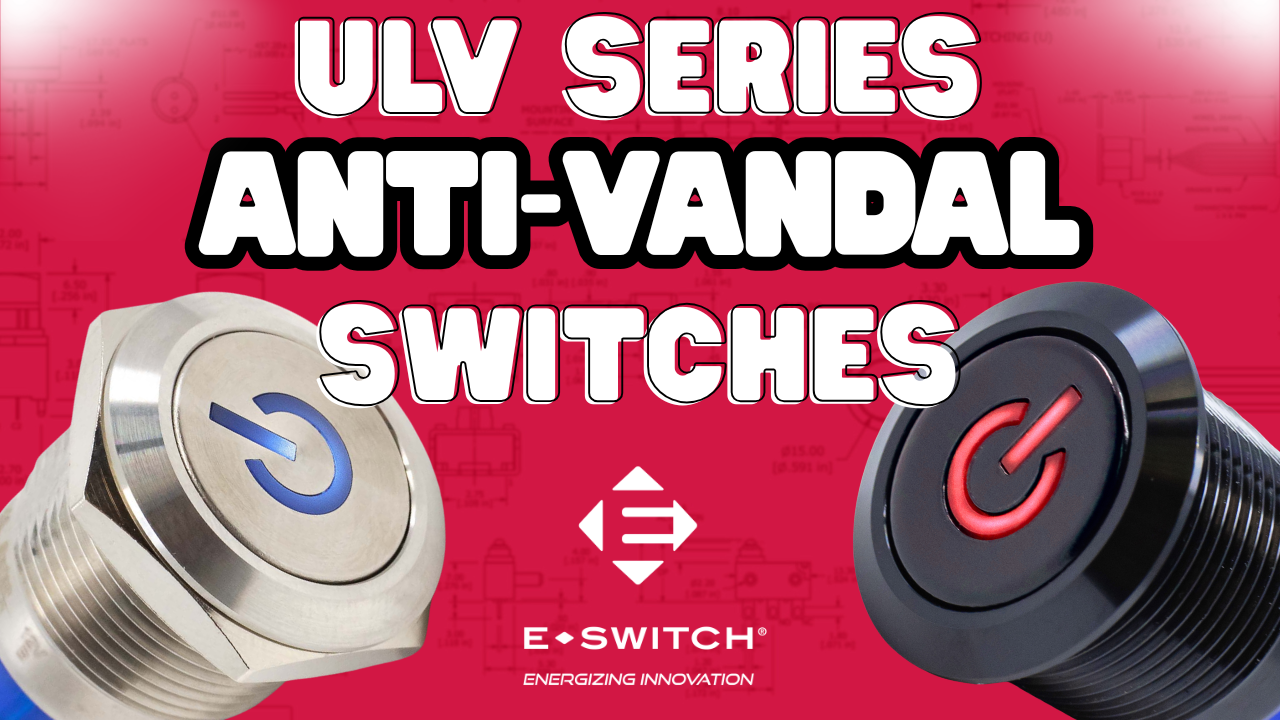 E-Switch ULV Series: UL Certified, Tamper Proof Pushbutton