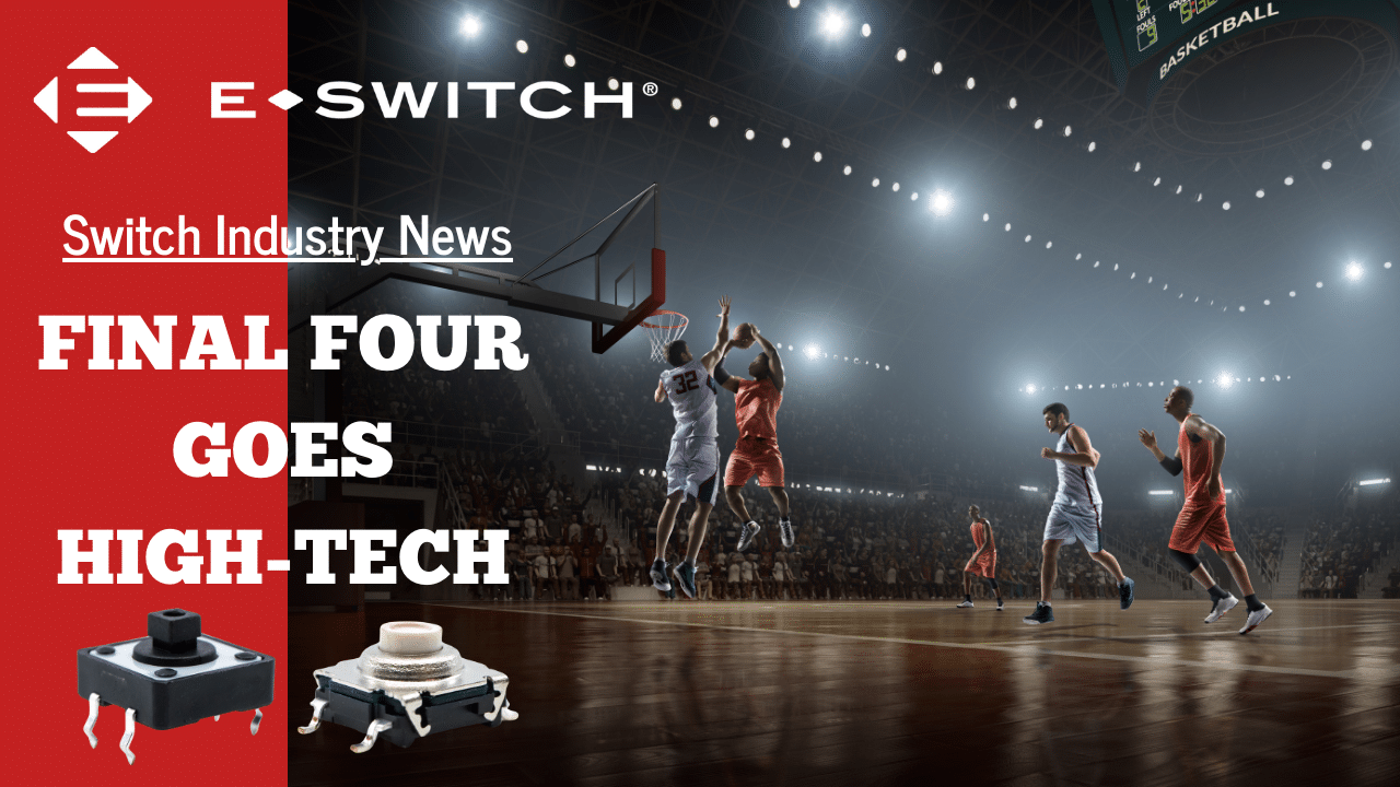 Switch Industry News Final Four Switches