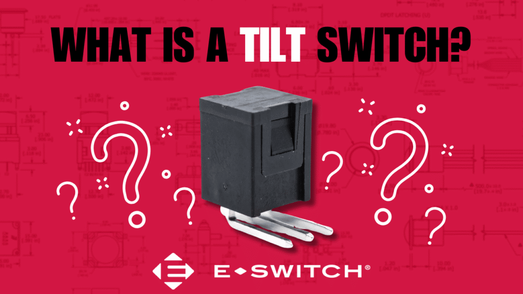 What Are Tilt Switches and What Are They Used For? Featured Image