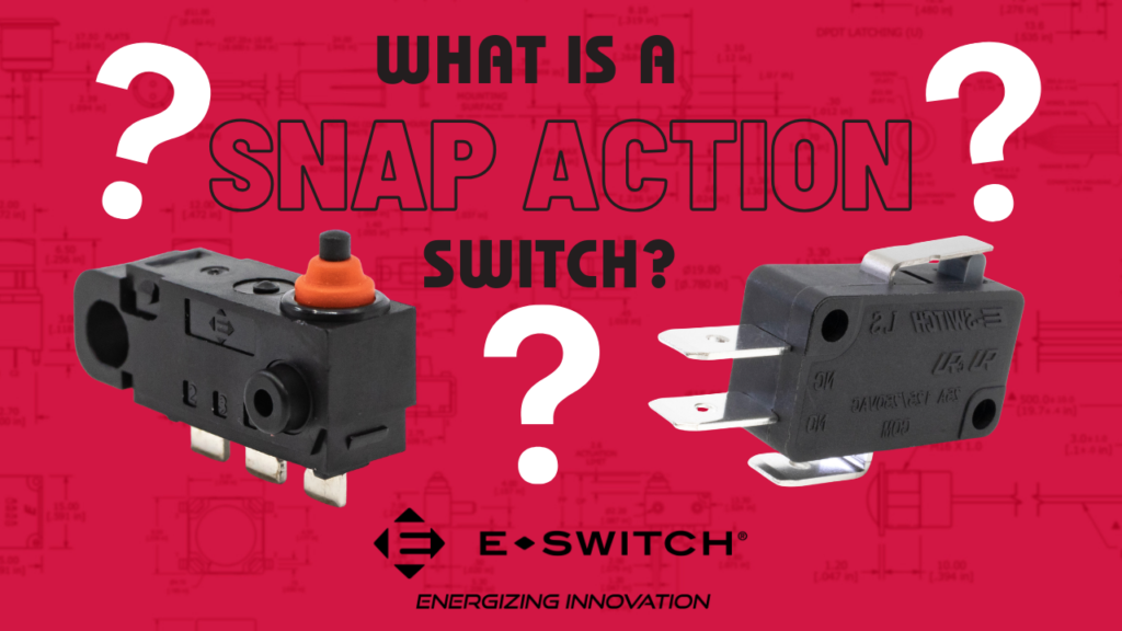 What Are Snap Action Switches and What Are They Used For? Featured Image