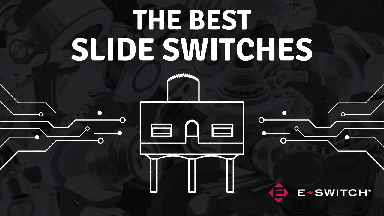 The Best Slide Switches 2024