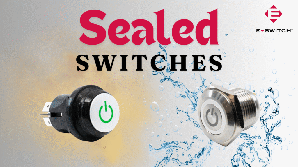Best Sealed Switches: Sealed Pushbutton, Toggle, Rocker, Tactile and More Featured Image