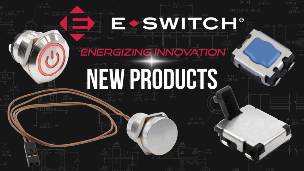 Electronic Switch News: Latest E-Switch Products Featured Image